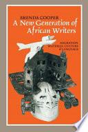 A New Generation of African Writers