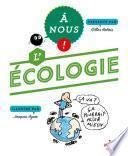 À nous ! L'écologie