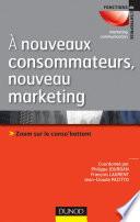 A nouveaux consommateurs, nouveau marketing