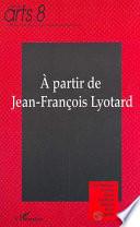 A partir de Jean-François Lyotard