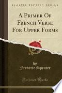 A Primer of French Verse for Upper Forms