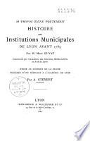 A propos d'une prétendue histoire des institutions municipales de Lyon avant 1789, par Marc Guyaz