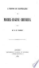 A propos du centenaire de Michel-Eugène Chevreul