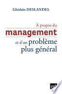 À propos du management et d'un problème plus général