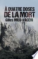 A Quatre Doses de La Mort