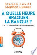 A quelle heure braquer la banque ?