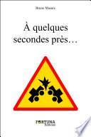 À quelques secondes près...