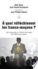 À quoi réfléchissent les francs-maçons ?