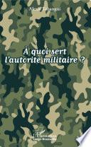 À quoi sert l'autorité militaire ?