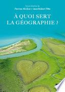 À quoi sert la géographie ?