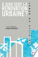À quoi sert la rénovation urbaine ?