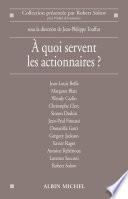 A quoi servent les actionnaires ?