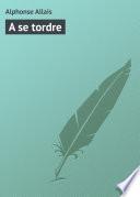 A se tordre