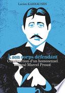 À son corps défendant – Construction d’un homosexuel nommé Marcel Proust