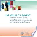 A Stitch in Time - Smart Use of Intellectual Property by Textile Companies (French version)