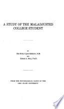 A Study of the Maladjusted College Student