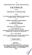 A Theoretical and Practical Grammar of the French Language