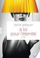 A toi pour l'éternité