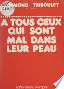 À tous ceux qui sont mal dans leur peau