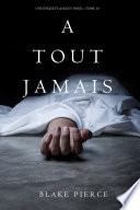 A Tout Jamais (Une enquête de Riley Paige — Tome 10)