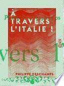 À travers l'Italie !