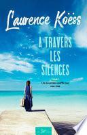 À travers les silences - Tome 1