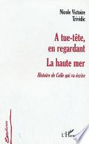 A tue-tête, en regardant la haute mer