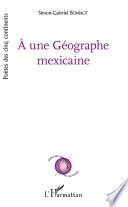 À une Géographe mexicaine