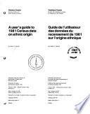 A User's Guide to 1981 Census Data on Ethnic Origin