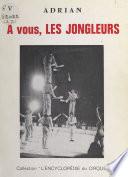 À vous, les jongleurs