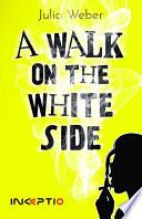 A Walk on the White Side
