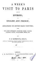 A week's visit to Paris and its environs; in Engl. and French