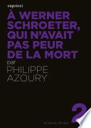 A Werner Schroeter, qui n'avait pas peur de la mort