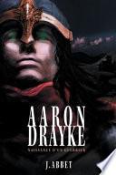 Aaron Drayke : naissance d'un guerrier