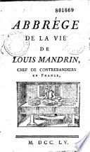Abbrége de la vie de Louis Mandrin, chef de contrebandiers en France
