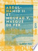 Abdul-Hamid II et Mourad V, masque de fer