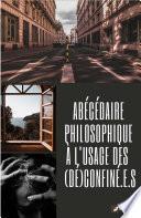 ABÉCÉDAIRE PHILOSOPHIQUE À L'USAGE DES (DÉ)CONFINÉ.E.S