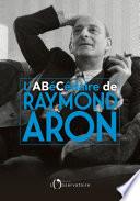ABÉCÉDAIRE RAYMOND ARON