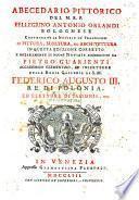 Abecedario Pittorico ... contenente le notizie de'Professori di pittura, scoltura, ed architettura, in questa edizione corretto e ... di nuove notizie accresciuto da P. Guarienti