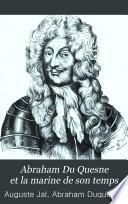 Abraham Du Quesne et la marine de son temps