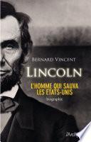 Abraham Lincoln - L'homme qui sauva les Etats-Unis