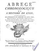 Abrégé chronologique de l'histoire de Lyon, contenant les événements de l'histoire de cette ville, depuis sa fondation par les Romains jusqu'à nos jours