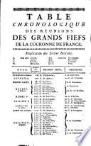 Abrégé chronologique des grands fiefs de la couronne de France, avec la chronologie des princes et seigneurs qui les ont possédés, jusqu'à leurs réunions à la couronne... [par P. N. Brunet]