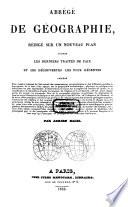 Abrégé de Géographie redigé sur un nouveau plan