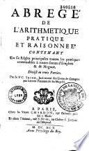 Abrégé de l'arithmétique pratique et raisonnée... par le Sr C. Irson,...