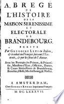 ABREGÉ DE L'HISTOIRE DE LA MAISON SERENISSIME ET ELECTORALE DE BRANDEBOURG