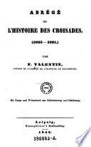 Abrege de l'histoire des croisades. (1095-1291). Mit Noten und Wörterbuch zur Erleichterung und Belehrung
