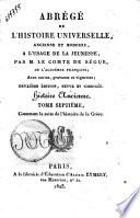 Abrege de l'histoire universelle, ancienne et moderne. a l'usage de la jeunesse, par M. le comte de Segur..