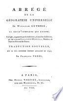 ABRÉGÉ DE LA GÉOGRAPHIE UNIVERSELLE De WILLIAM GUTHRIE, LA SEULE COMPLÉTE QUI EXISTE