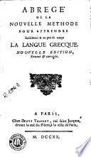 Abregé de la nouvelle methode pour apprendre facilement & en peu de temps la langue grecque